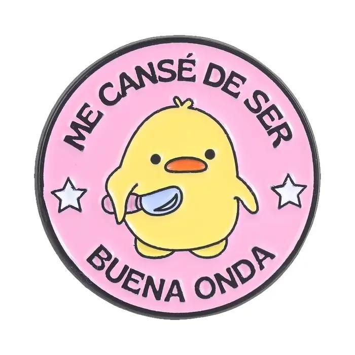 Broches et badges en émail sur le thème des Memes espagnols, avec motifs 'Me Cansé De Ser Buena Onda